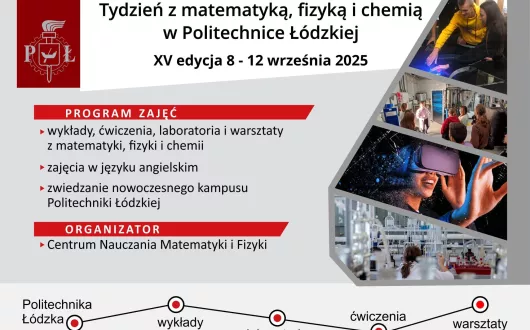 Plakat promujący wydarzenie "Tydzień z matematyką, fizyką i chemią w Politechnice Łódzkiej".  Piętnasta edycja 8 - 12 września 2025.