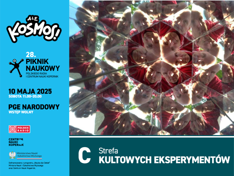 Plakat promujący 28. Piknik Naukowy w Warszawie. C strefa Kultowych Eksperymentów. Strefie Kultowych Eksperymentów (E) - stanowisko E9. Sobota, 10 maja 2025 roku na PGE Narodowym, od 11.00 do 20.00.