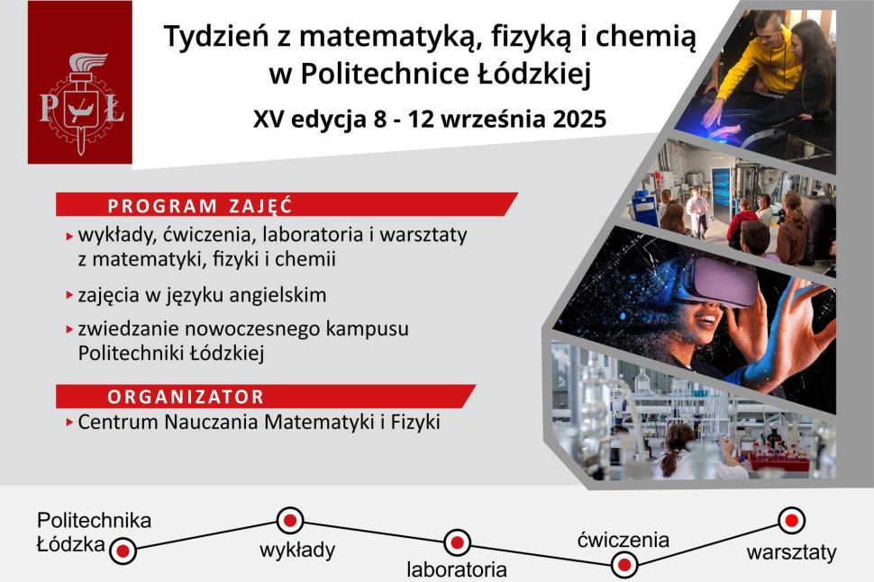 Plakat promujący wydarzenie "Tydzień z matematyką, fizyką i chemią w Politechnice Łódzkiej".  Piętnasta edycja 8 - 12 września 2025.