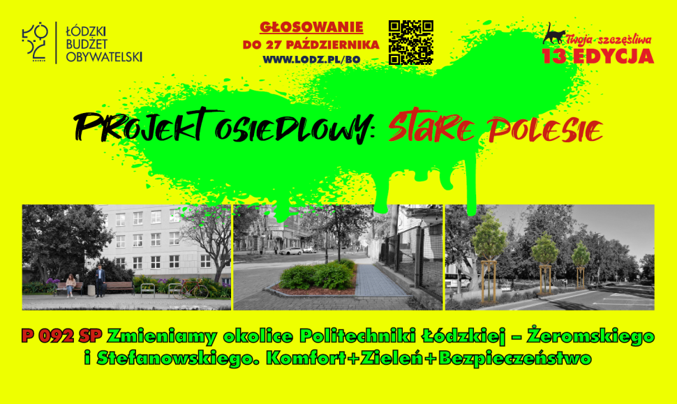 Plakat promujący projekt osiedlowy Stare Polesie w ramach Łódzkiego Budżetu Obywatelskiego. Na żółtym tle widoczne są napisy: ‘Głosowanie do 27 października’, ‘Projekt osiedlowy: Stare Polesie’, ‘P092 SP Zmieniamy okolice Politechniki Łódzkiej – Żeromskiego i Stefanowskiego. Komfort + Zieleń + Bezpieczeństwo’. W dolnej części umieszczono trzy zdjęcia: budynku mieszkalnego z zielenią, chodnika z nasadzeniami oraz ulicy z młodymi drzewami.