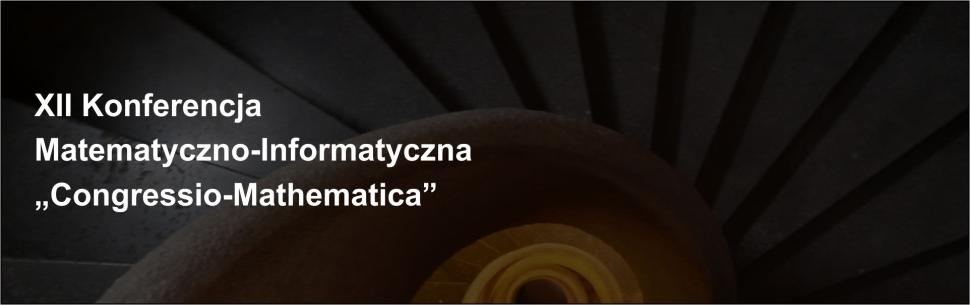 Abstrakcyjna grafika z nazwa konferencji: XII Konferencję Matematyczno-Informatyczną „Congressio-Mathematica”
